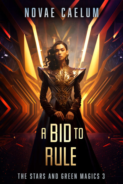 A Bid to Rule: The Stars and Green Magics 3 by Novae Caelum. A genderfluid person with long black hair wearing an elegant gown stands in front of a scifi geometric wall
