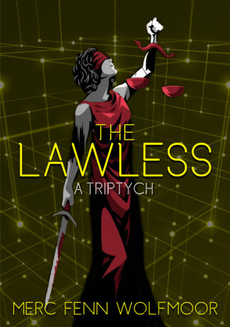 The Lawless: A Triptych by Merc Fenn Wolfmoor. A blindfolded lady of justice against a tech wireframe background.