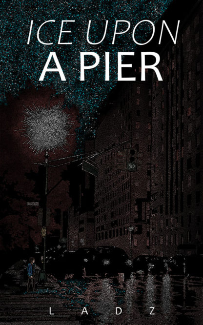 A crystalline mosaic of a rained-on street with a cars stopped at a crosswalk. There is a white woman with curly brown hair in a blue blazer in the lower left hand corner. On the top, white sans serif words spell "ICE UPON A PIER" and on the bottom, the author's name "Ladz"