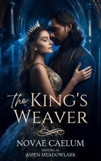 The King's Weaver by Novae Caelum writing as Aspen Meadowlark. A young pale woman with brown hair wearing a gown and a crown tenderly embraces a young man with tan skin and black hair and a beard, in a blue palace corridor.